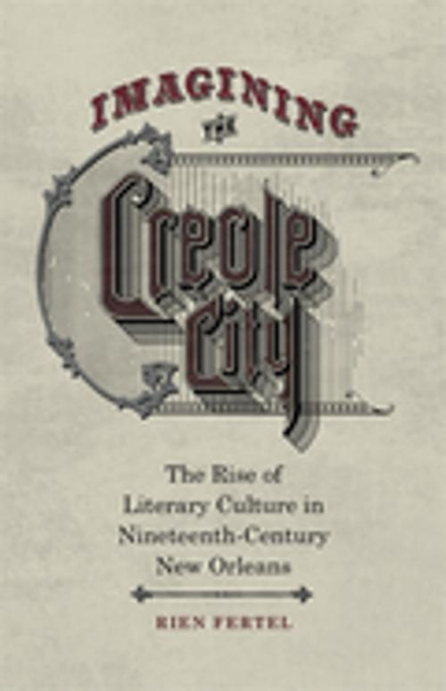 Cover of the book Imagining the Creole City by Rien Fertel, LSU Press