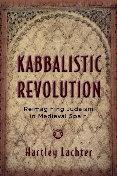 Cover of the book Kabbalistic Revolution by Hartley Lachter, Rutgers University Press