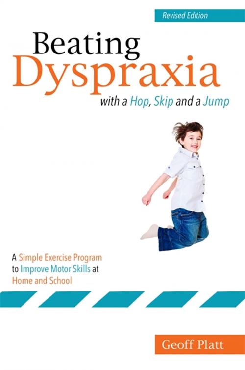 Cover of the book Beating Dyspraxia with a Hop, Skip and a Jump by Geoffrey Platt, Jessica Kingsley Publishers