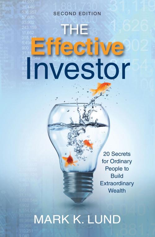 Cover of the book The Effective Investor by Mark K. Lund, Mark Lund