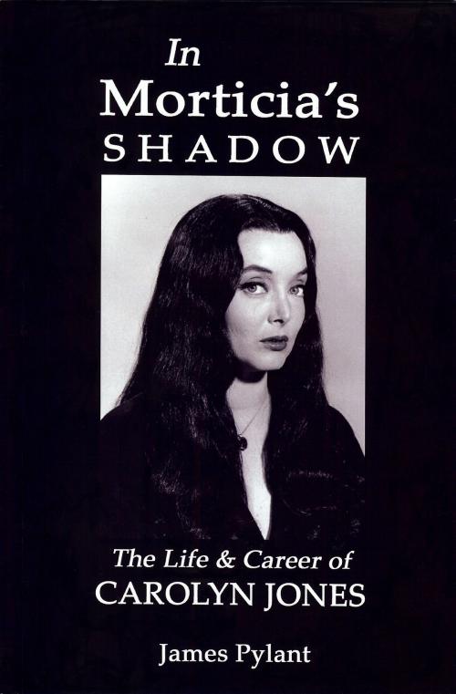 Cover of the book In Morticia's Shadow by James Pylant, Jacobus Books