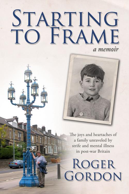 Cover of the book Starting to Frame–a memoir by Roger Gordon, Roger Gordon