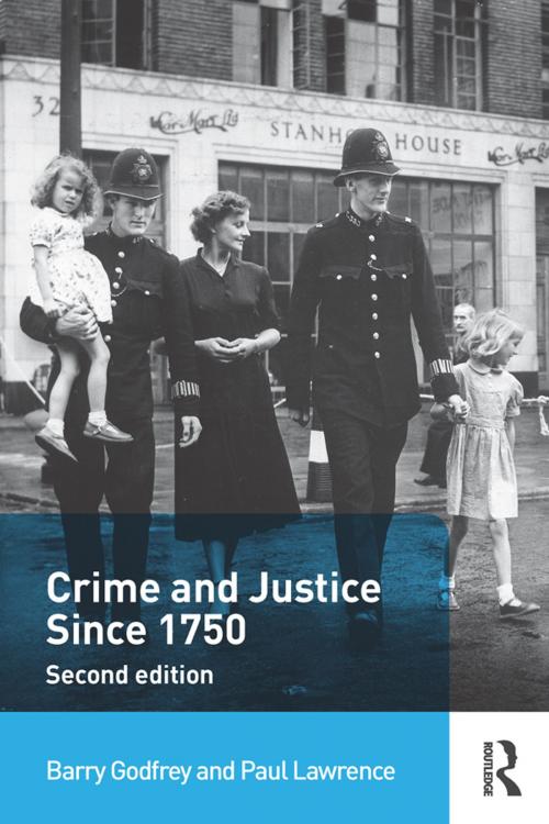 Cover of the book Crime and Justice since 1750 by Barry Godfrey, Paul Lawrence, Taylor and Francis