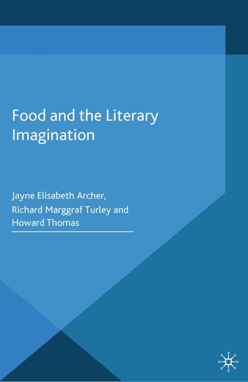 Cover of the book Food and the Literary Imagination by J. Archer, R. Marggraf Turley, H. Thomas, Richard Marggraf Turley, Palgrave Macmillan UK