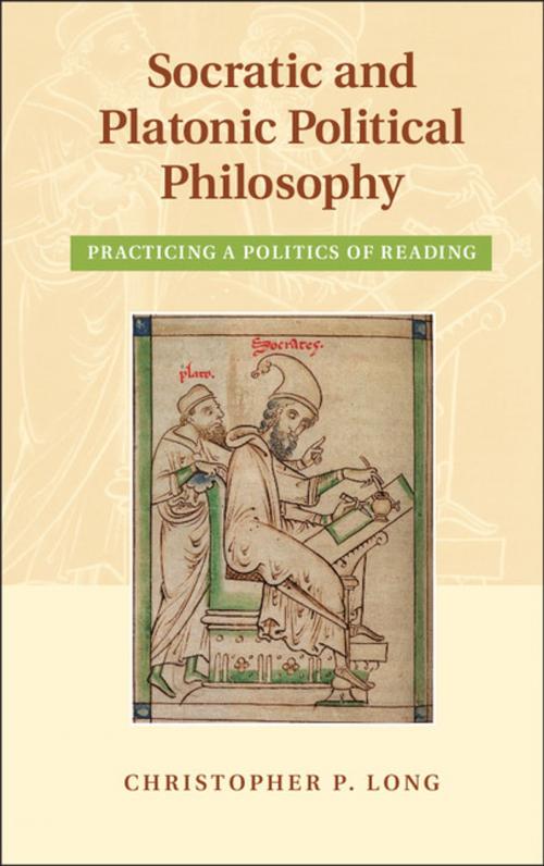 Cover of the book Socratic and Platonic Political Philosophy by Christopher P. Long, Cambridge University Press