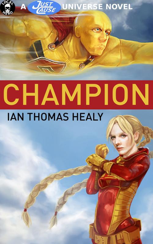 Cover of the book Champion by Ian Thomas Healy, Local Hero Press, LLC