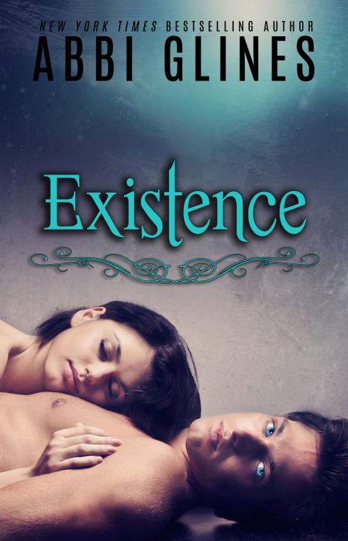 Cover of the book Existence by Abbi Glines, Abbi Glines