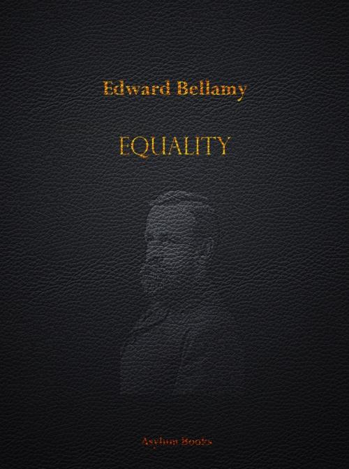 Cover of the book Equality by Edward Bellamy, Asylum Books