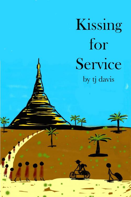 Cover of the book Kissing for Service by TJ Davis, TJ Davis