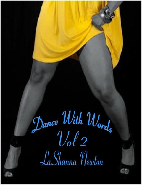 Cover of the book Dance With Words Vol 2 by LaShanna Newton, LaShanna Newton
