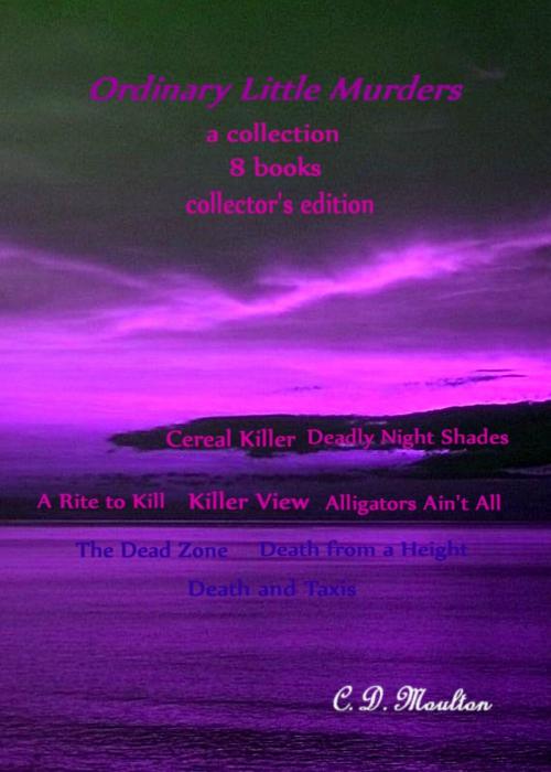 Cover of the book Ordinary Little Murders A Collection Collector's Edition by CD Moulton, CD Moulton