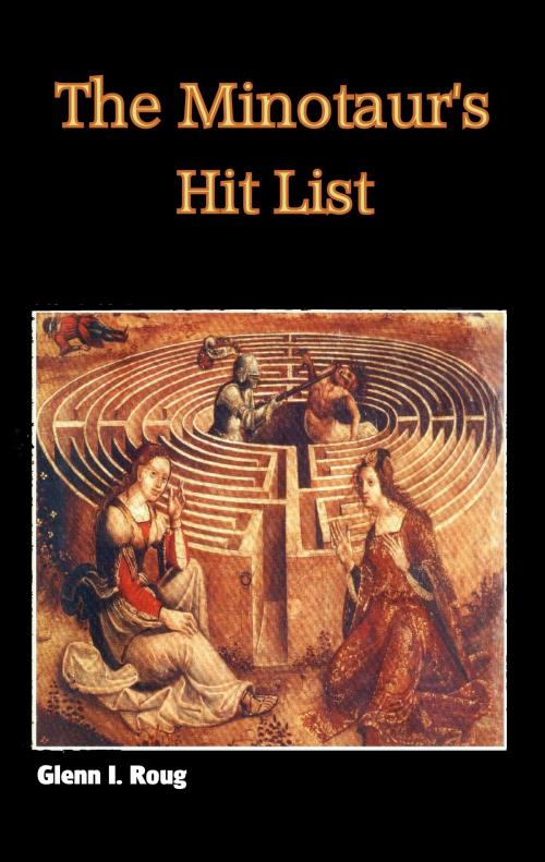 Cover of the book The Minotaur's Hit List (Doc Minus Two Book I) by Glenn Roug, Glenn Roug