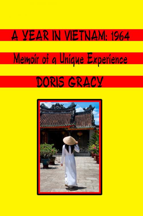 Cover of the book A Year in Vietnam: 1964, Memoir of a Unique Experience by Doris Gracy, Doris Gracy