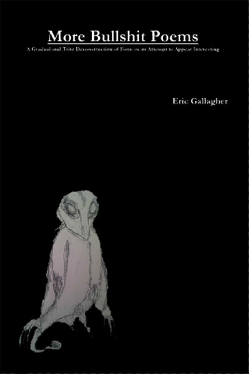 Cover of the book More Bullshit Poems by Eric Gallagher, Eric Gallagher