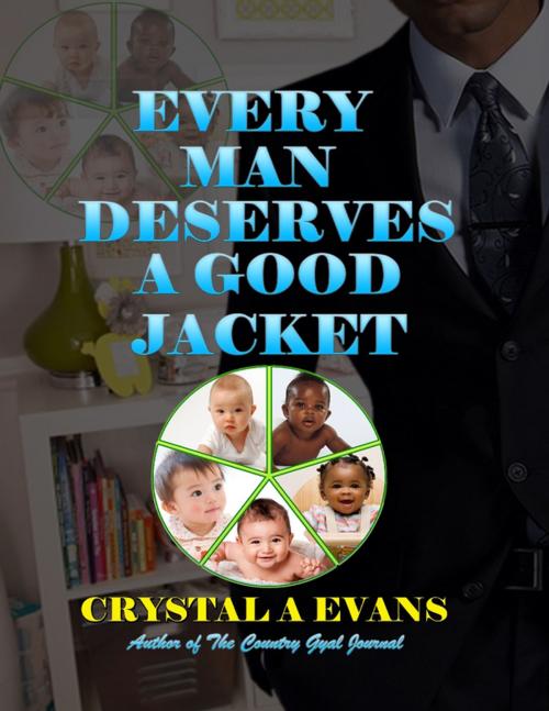 Cover of the book Every Man Deserves a Good Jacket by Crystal Evans, Lulu.com