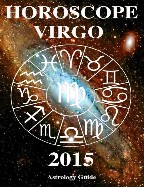Cover of the book Horoscope 2015 - Virgo by Astrology Guide, Lulu.com