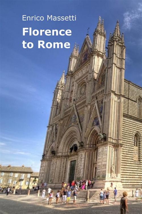 Cover of the book Florence to Rome by Enrico Massetti, Enrico Massetti