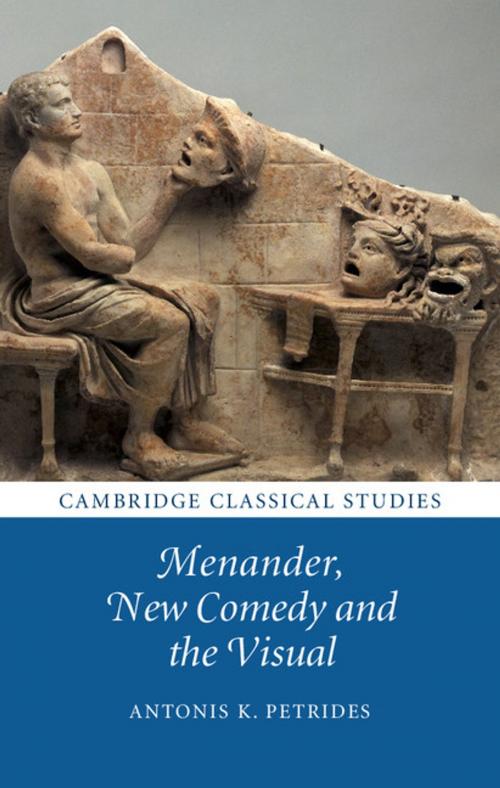 Cover of the book Menander, New Comedy and the Visual by Antonis K. Petrides, Cambridge University Press