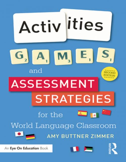 Cover of the book Activities, Games, and Assessment Strategies for the World Languages Classroom by Amy Buttner Zimmer, Taylor and Francis