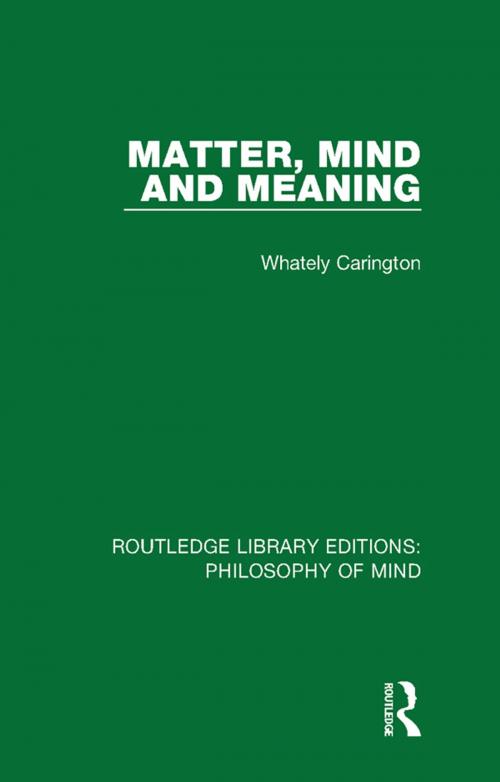 Cover of the book Matter, Mind and Meaning by Whately Carington, Taylor and Francis