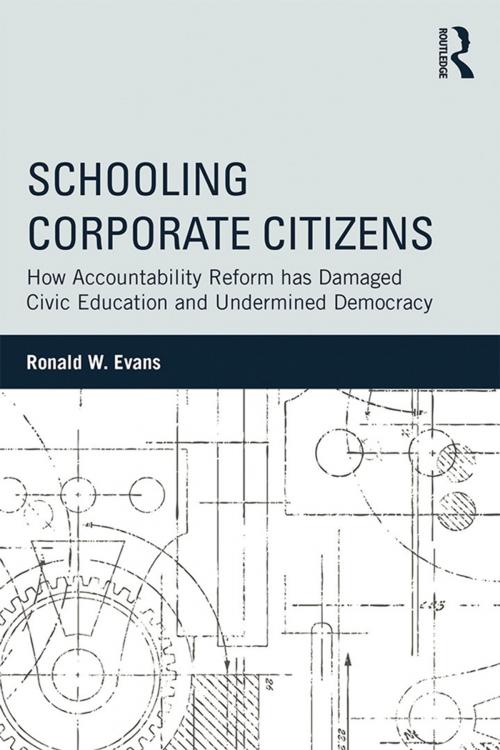 Cover of the book Schooling Corporate Citizens by Ronald W. Evans, Taylor and Francis