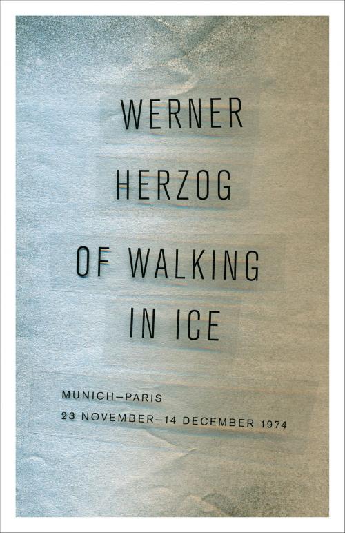 Cover of the book Of Walking in Ice by Werner Herzog, University of Minnesota Press