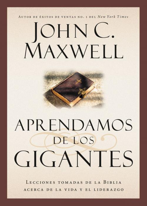 Cover of the book Aprendamos de los Gigantes by John C. Maxwell, FaithWords