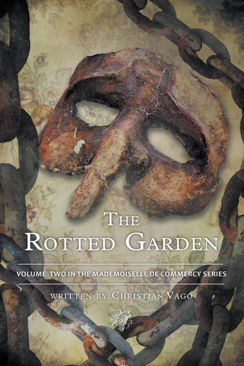 Cover of the book The Rotted Garden by Christian Vago, FriesenPress