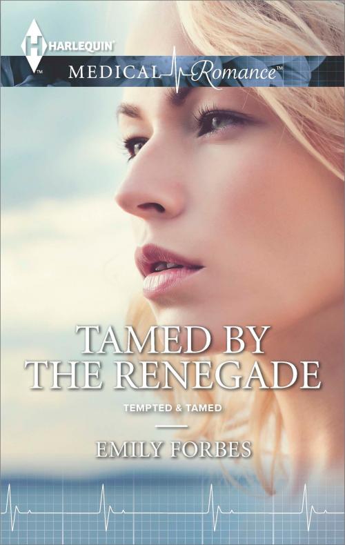 Cover of the book Tamed by the Renegade by Emily Forbes, Harlequin