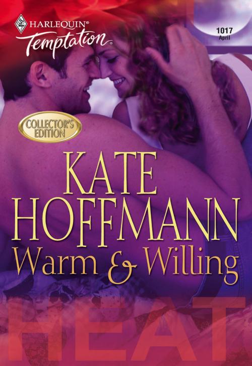 Cover of the book Warm & Willing by Kate Hoffmann, Harlequin