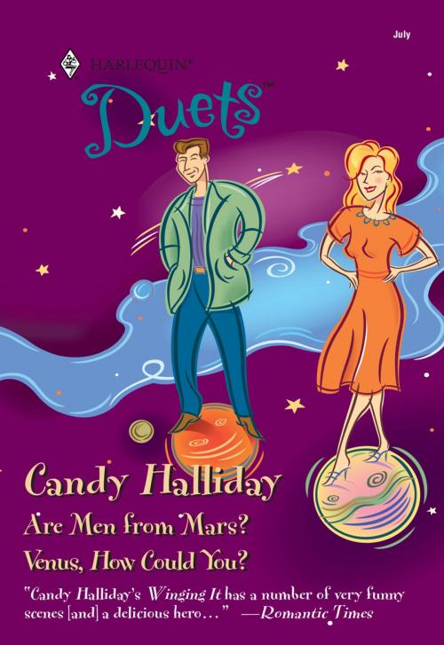 Cover of the book Are Men From Mars? & Venus, How Could You? by Candy Halliday, Harlequin