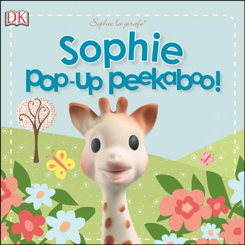 Cover of the book Sophie la girafe: Pop-Up Peekaboo Sophie! by DK, DK Publishing