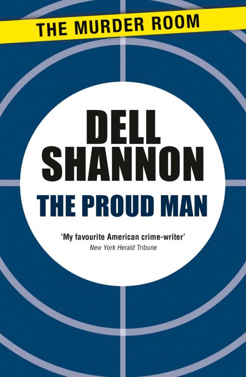 Cover of the book The Proud Man by Dell Shannon, Orion Publishing Group