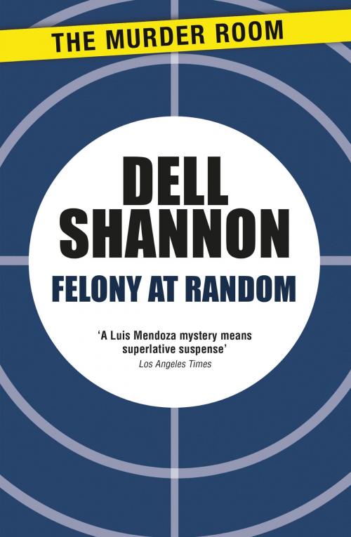 Cover of the book Felony at Random by Dell Shannon, Orion Publishing Group