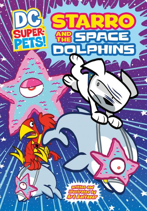 Cover of the book Starro and the Space Dolphins by Art Baltazar, Capstone