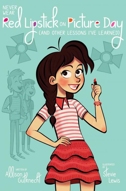 Cover of the book Never Wear Red Lipstick on Picture Day by Allison Gutknecht, Aladdin