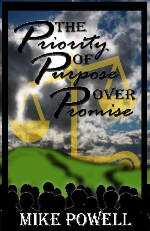 Cover of the book The Priority of Purpose Over Promise by Mike Powell, BookBaby