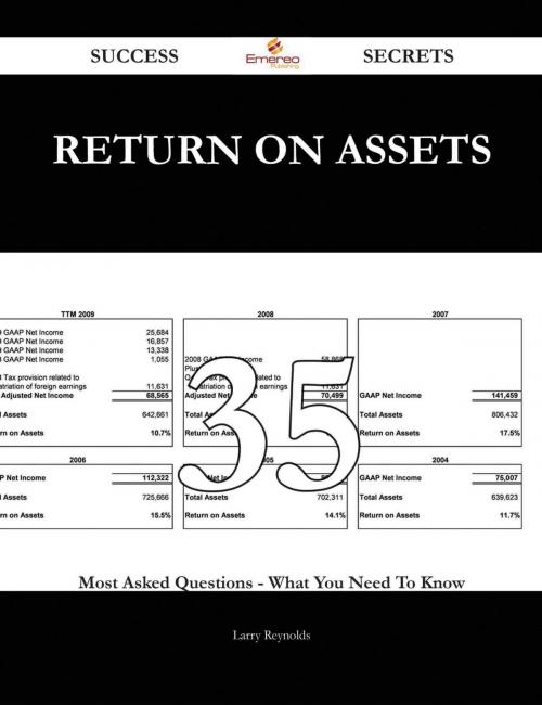 Cover of the book Return On Assets 35 Success Secrets - 35 Most Asked Questions On Return On Assets - What You Need To Know by Larry Reynolds, Emereo Publishing