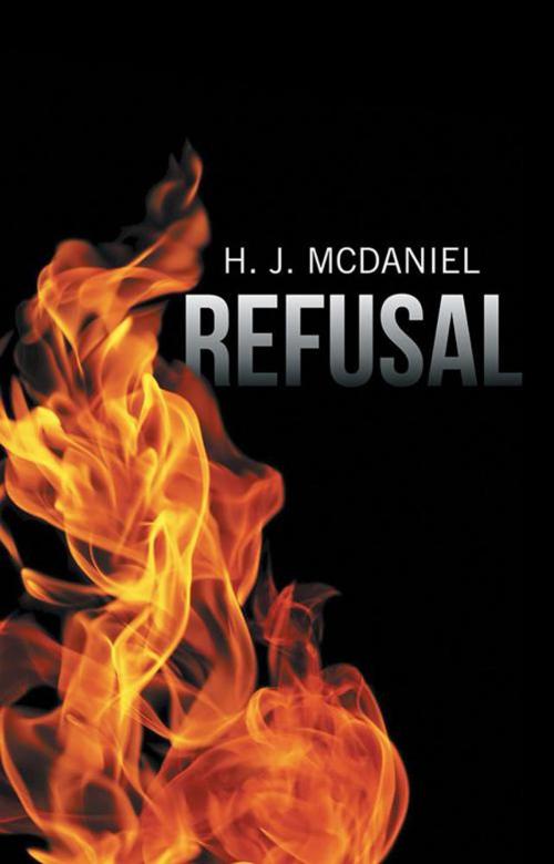 Cover of the book Refusal by H. J. McDaniel, LifeRich Publishing