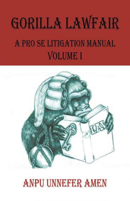 Cover of the book Gorilla Lawfair by Anpu Unnefer Amen, Trafford Publishing