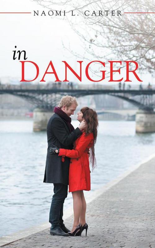 Cover of the book In Danger by Naomi L. Carter, WestBow Press