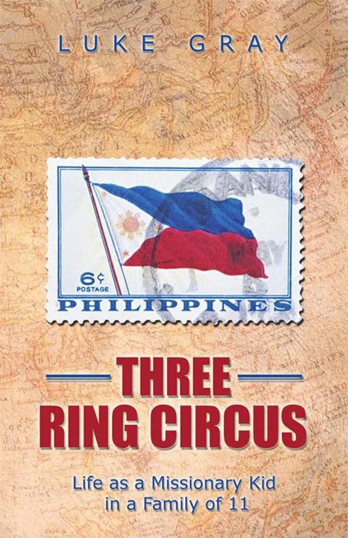 Cover of the book Three Ring Circus by Luke Gray, WestBow Press