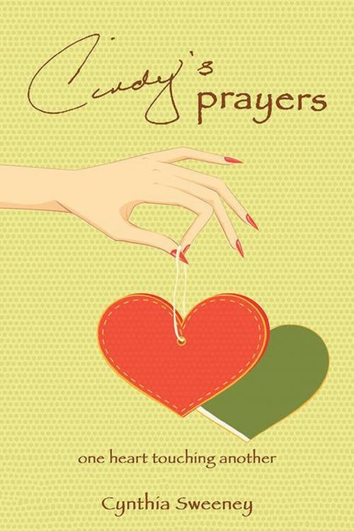 Cover of the book Cindy's Prayers by Cynthia Sweeney, iUniverse