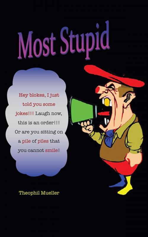 Cover of the book Most Stupid by Theophil Mueller, AuthorHouse UK