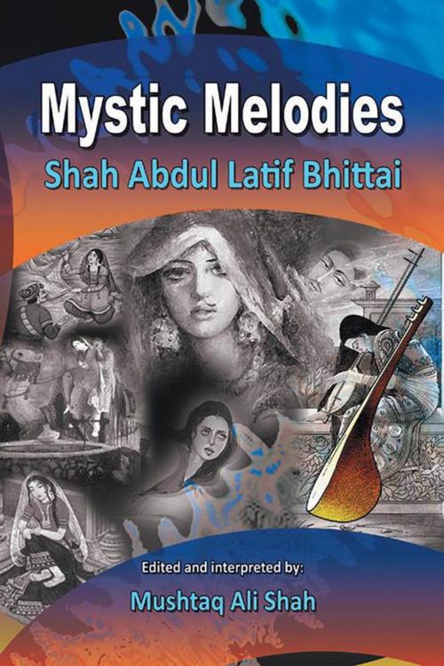 Cover of the book Mystic Melodies by MUSHTAQ ALI SHAH, AuthorHouse UK