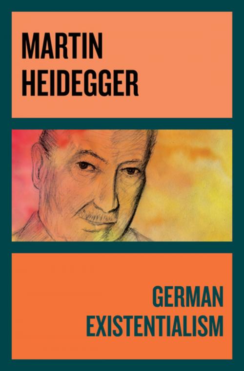 Cover of the book German Existentialism by Martin Heidegger, Philosophical Library/Open Road