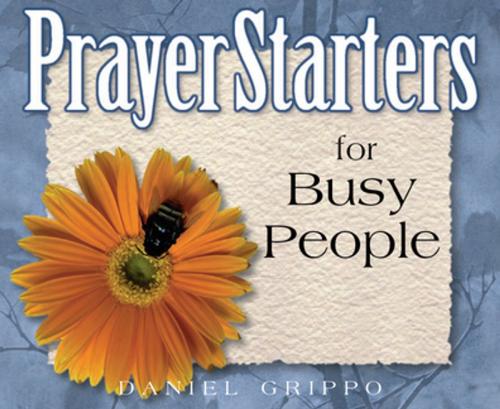 Cover of the book PrayerStarters for Busy People by Daniel Grippo, Abbey Press