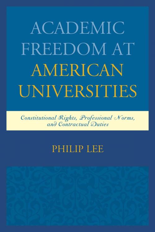 Cover of the book Academic Freedom at American Universities by Philip Lee, Lexington Books