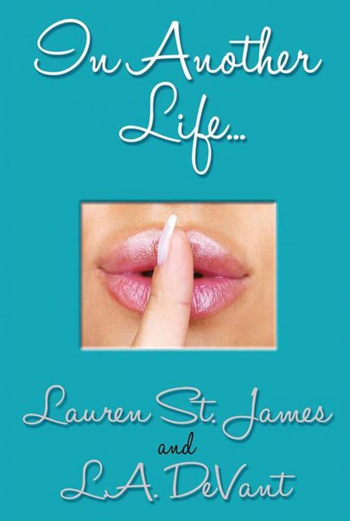 Cover of the book In Another Life… by L.A. DeVant, Lauren St. James, Xlibris US