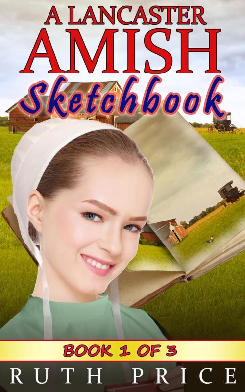 Cover of the book A Lancaster Amish Sketchbook - Book 1 by Ruth Price, Global Grafx Press